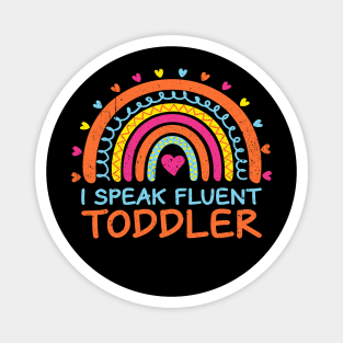 I Speak Fluent Toddler Daycare Provider Rainbow PreK Teacher Magnet